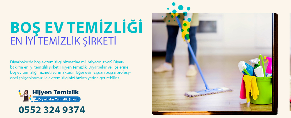 DİYARBAKIR BOŞ EV TEMİZLİĞİ