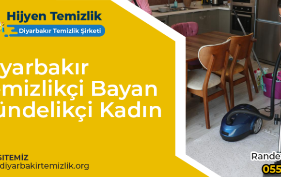 Diyarbakır Temizlikçi Bayan - Gündelikçi Kadın