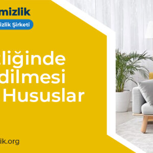 Ev Temizliğinde Dikkat Edilmesi Gereken Hususlar