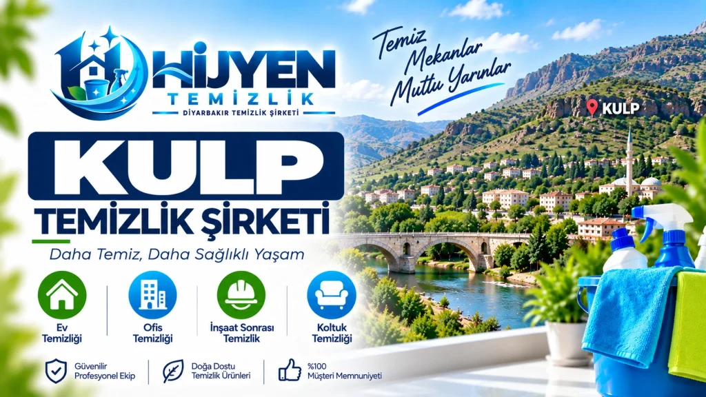 Kulp Temizlik Şirketi Ev Temizliği ve Uygun Fiyatlı Hizmet